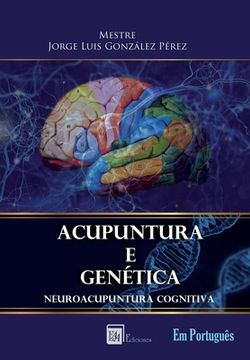 portada Acupuntura E Genética: Neuroacupuntura Cognitiva (en Portugués)