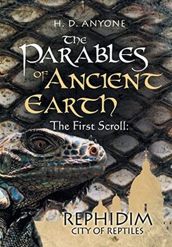 portada The Parables of Ancient Earth: The First Scroll: Rephidim City of Reptiles (en Inglés)