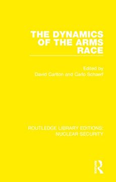 portada The Dynamics of the Arms Race: 21 (Routledge Library Editions: Nuclear Security) (in English)