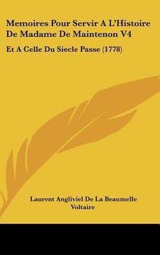 portada memoires pour servir a l'histoire de madame de maintenon v4: et a celle du siecle passe (1778) (en Inglés)
