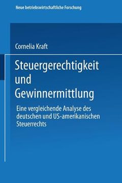 portada Steuergerechtigkeit Und Gewinnermittlung: Eine Vergleichende Analyse Des Deutschen Und Us-Amerikanischen Steuerrechts (en Alemán)