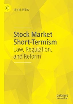 portada Stock Market Short-Termism: Law, Regulation, and Reform (en Inglés)