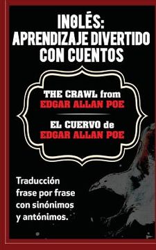 portada Ingles: Aprendizaje Divertido con Cuentos. El Cuervo (The Crawl) de Edgar Allan: Traduccion frase por frase con sinónimos y an