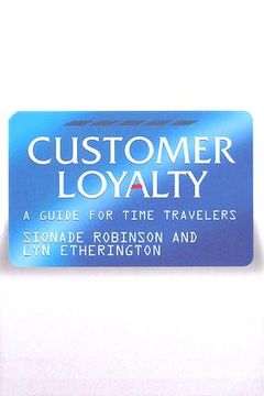 portada customer loyalty: a guide for time travellers (en Inglés)