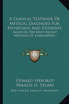 portada a clinical textbook of medical diagnosis for physicians and students: based on the most recent methods of examination (en Inglés)