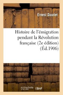 portada Histoire de L Emigration Pendant La Revolution Francaise (2e Edition) (French Edition)
