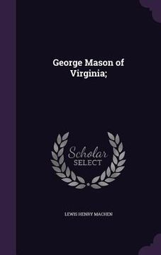 portada George Mason of Virginia; (in English)