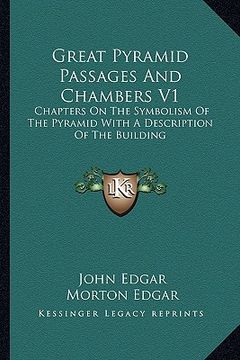 portada great pyramid passages and chambers v1: chapters on the symbolism of the pyramid with a description of the building (in English)