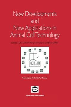 portada New Developments and New Applications in Animal Cell Technology: Proceedings of the 15th Esact Meeting (en Inglés)