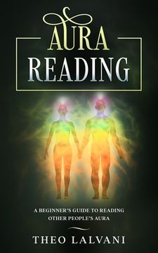portada Aura Reading: A Beginner's Guide to Reading Other People's Aura (en Inglés)
