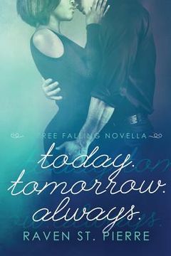portada Today. Tomorrow. Always.: A Free Falling Novella (in English)
