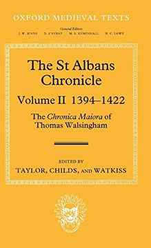 portada The st Albans Chronicle: The Chronica Maiora of Thomas Walsingham: Volume ii 1394-1422 (Oxford Medieval Texts) (en Inglés)