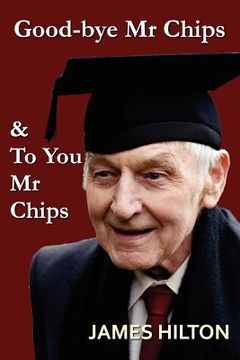 portada good-bye, mr. chips & to you, mr. chips (in English)