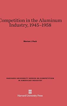 portada Competition in the Aluminum Industry, 1945-1958 (Harvard University Series on Competition in American Industr) (en Inglés)