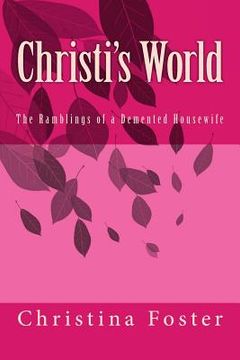 portada Christi's World: The Ramblings of a Demented Housewife (en Inglés)