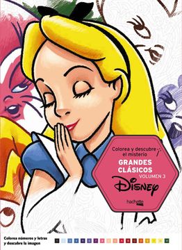 Libro Colorea y Descubre el Misterio. Grandes Clásicos Disney Vol. 3 De  Varios Autores - Buscalibre