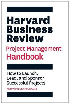 portada Harvard Business Review Project Management Handbook: How to Launch, Lead, and Sponsor Successful Projects (Hbr Handbooks) 