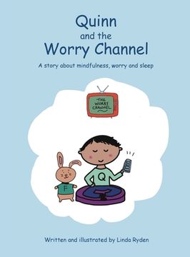 portada Quinn and the Worry Channel: A story about mindfulness, worry and sleep (en Inglés)
