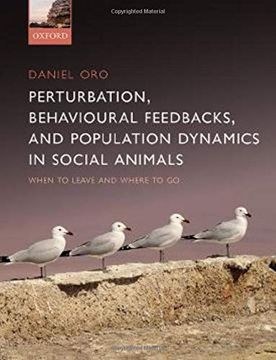 portada Perturbation, Behavioural Feedbacks, and Population Dynamics in Social Animals: When to Leave and Where to go (in English)