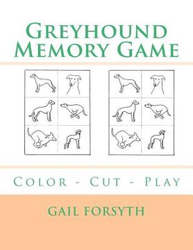 portada Greyhound Memory Game: Color - Cut - Play (in English)