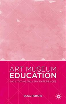 portada Art Museum Education: Facilitating Gallery Experiences