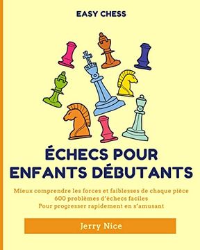 portada Échecs Pour Enfants Débutants: Mieux Comprendre Chaque Pièce, 600 Problèmes D'échecs Faciles Pour Progresser (en Francés)