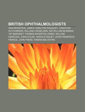 portada british ophthalmologists: dan reinstein, james hamilton doggart, jonathan hutchinson, william cheselden, sir william bowman, 1st baronet