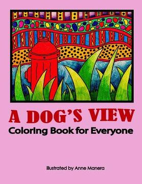 portada A Dog's View Coloring Book for Everyone (en Inglés)