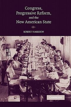 portada Congress, Progressive Reform, and the new American State (en Inglés)