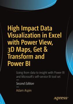 portada High Impact Data Visualization in Excel with Power View, 3D Maps, Get & Transform and Power Bi (en Inglés)