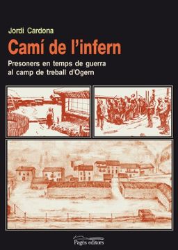 Camí de l'infern: Presoners en temps de guerra al camp de treball d'Ogern (Guimet) (in Catalan)