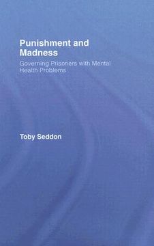 portada punishment and madness: governing prisoners with mental health problems (en Inglés)