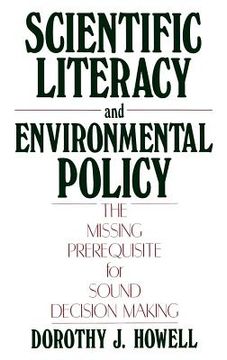 portada scientific literacy and environmental policy: the missing prerequisite for sound decision making (en Inglés)