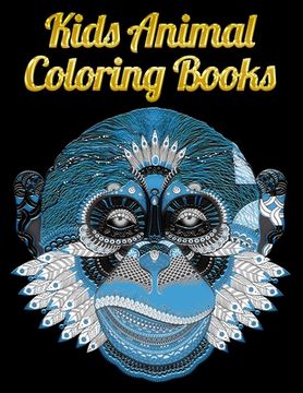 portada Kids Animal Coloring Books: Awesome 100+ Coloring Animals, Birds, Mandalas, Butterflies, Flowers, Paisley Patterns, Garden Designs, and Amazing Sw (en Inglés)