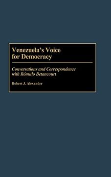 portada Venezuela's Voice for Democracy: Conversations and Correspondence With Romulo Betancourt (in English)