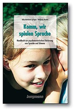 portada Komm, wir Spielen Sprache: Handbuch zur Psychomotorischen Förderung von Sprache und Stimme (en Alemán)