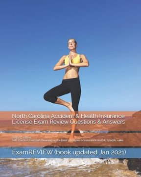 portada North Carolina Accident & Health Insurance License Exam Review Questions & Answers 2016/17 Edition: Self-Practice Exercises focusing on the basic prin (en Inglés)