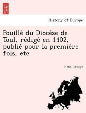 portada Pouille Du Dioce Se de Toul, Re Dige En 1402, Publie Pour La Premie Re Fois, Etc (en Francés)