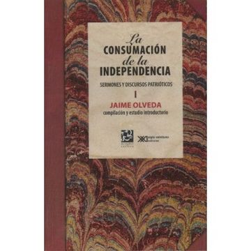 portada La Consumacion de la Independencia: Sermones y Discursos Patrioticos