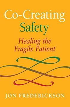 portada Co-Creating Safety: Healing the Fragile Patient (en Inglés)
