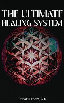 portada The Ultimate Healing System (en Inglés)