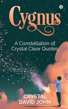 portada Cygnus: A Constellation of Crystal Clear Quotes (in English)