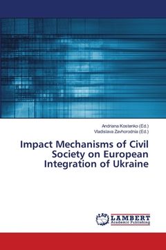 portada Impact Mechanisms of Civil Society on European Integration of Ukraine (en Inglés)