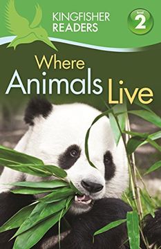 portada Kingfisher Readers: Where Animals Live (Level 2: Beginning to Read Alone) (en Inglés)