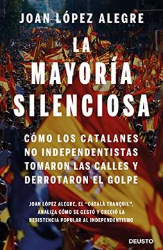 portada La Mayoría Silenciosa: Cómo los Catalanes no Independentistas Tomaron las Calles y Derrotaron el Golpe (Sin Colección)