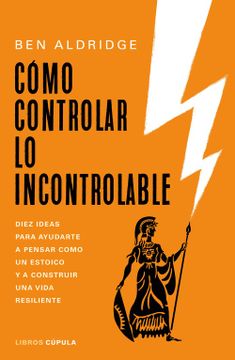 portada Como Controlar lo Incontrolable (in Spanish)