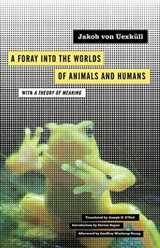 portada A Foray into the Worlds of Animals and Humans: with A Theory of Meaning (Posthumanities) (en Inglés)