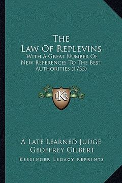 portada the law of replevins the law of replevins: with a great number of new references to the best authoritiewith a great number of new references to the be (en Inglés)