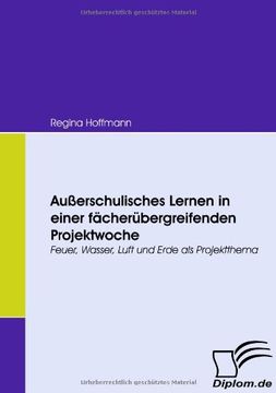 portada Außerschulisches Lernen in einer fächerübergreifenden Projektwoche: Feuer, Wasser, Luft und Erde als Projektthema (German Edition)