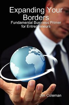 portada expanding your borders: fundamental business primer for entrepreneurs (in English)